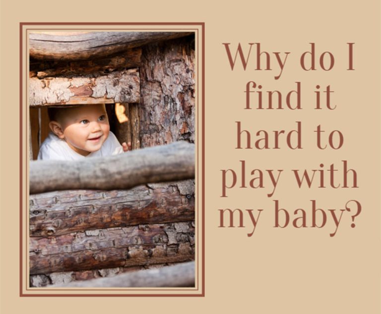 Why do I find it hard to play with my baby?